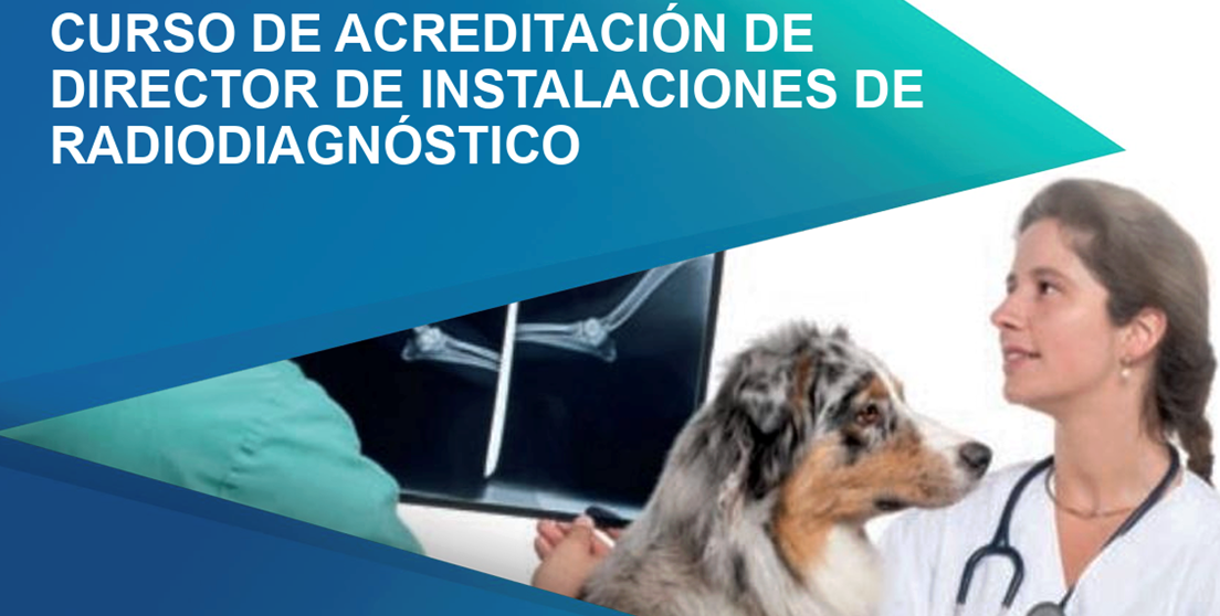  Curso de Acreditación de DIRECTOR de Instalaciones de Radiodiagnóstico Veterinario